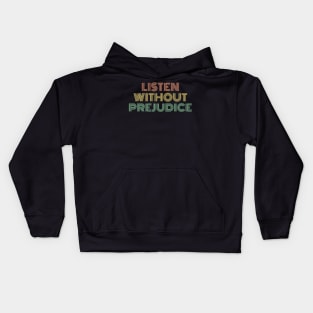 Listen Without Prejudice Kids Hoodie